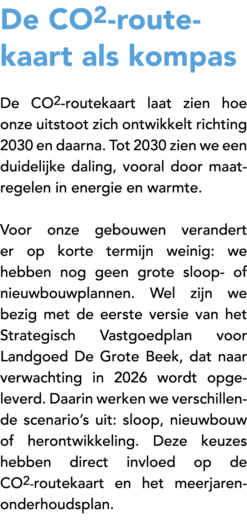 De CO2 routekaart als kompas De CO2 routekaart laat zien hoe onze uitstoot zich ontwikkelt richting 2030 en daarna. T...